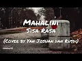 Mahalini - Sisa Rasa (Lirik \u0026 Cover by Yan Josua dan Rusdi)