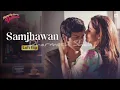 Samjhawan - Lofi Flip | Alia, Varun | Arijit Singh, Shreya Ghoshal | Humpty Sharma Ki Dulhania
