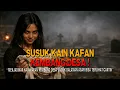 Lagu Kisah ngeri - SUSUK KAIN KAFAN KEMBANG DESA