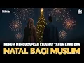 Lagu INILAH HUKUM MENGUCAPKAN SELAMAT NATAL DAN TAHUN BARU BAGI UMAT MUSLIM ❗ | SIMAK KAJIANNYA
