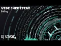 Vibe Chemistry - Balling Ft. Songer, Traumatik, Devilman, Oneda DJ Streaky (Remix)