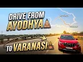 Ayodhya to Varanasi Road Trip From Ram Mandir to Kashi Vishwanath