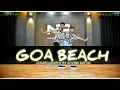 Goa Wale Beach Pe Dance Bollywood Dance Choreography Tony Kakkar New Song