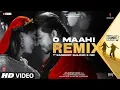 Download Lagu O Maahi (Official Remix): Shah Rukh Khan, Taapsee Pannu | Arijit Singh | Sandeep Sulhan, ISR