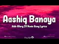Download Lagu Aashiq Banaya Aapne (Lyrics) | Hate Story 4 | Urvashi R, Vivan B, Karan W, Himesh R, Neha Kakkar