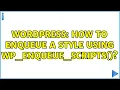 Wordpress How to enqueue a style using wp - enqueue