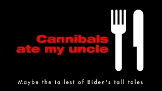 Download Cannibals ate my Uncle claims Pres Joe Biden--I'm still not believing it. MP3