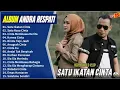 Lagu ANDRA RESPATI FULL ALBUM | SATU IKATAN CINTA - SATU RASA CINTA
