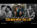 Download Lagu Bleeding Heart Mashup 2 | Teri Meri x Dil x Rula Diya | Bollywood Chillout Mashup 2025