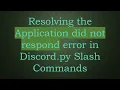 Resolving the Application did not respond error in Discord py Slash Commands