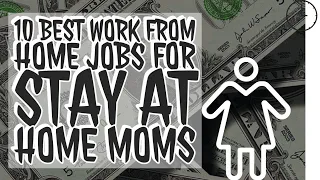 10 Best Work From Home Jobs For Stay At Home Moms