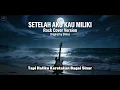 Setelah Aku Kau Miliki – Shima | Rock Cover Version 🎸 Lagu Malaysia Paling Galau