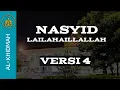 Lagu Nasyid Al-Khidmah  Lailahaillallah Beserta Terjemahannya (VERSI 4)