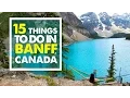 TOP 15 THINGS TO DO IN BANFF Summer Canada Travel Guide 03