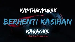 Download Berhenti Kasihan - KapthenpureK [Karaoke] By Music MP3