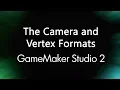 3D Games in Game Maker Studio 2 - The Camera and Vertex Buffers
