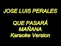 Download Lagu Jose Luis Perales - Que Pasara Mañana (Karaoke Lyrics) NUEVO!!