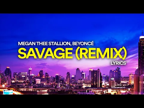 Download MP3 Megan Thee Stallion - Savage Remix (Lyrics) ft. Beyoncé