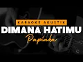 Download Lagu Dimana Hatimu - Papinka ( Karaoke Akustik )