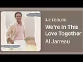 Al Jarreau - We’re In This Love Together