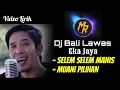 Lagu Dj Eka Jaya - Selem Selem Manis \u0026 Muani Pilihan ( Lirik ) | Remix Bali Terbaru Full Bass