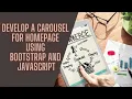 Task 7 Develop a carousel for homepage using Bootstrap and JavaScrip