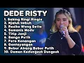 Lagu Terbaru ‼️DEDE RISTY FULL ALBUM - saking ringi ringie - njaluk imbuh - resiko wong setia