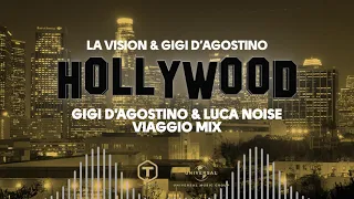 Download LA Vision \u0026 Gigi D'Agostino - Hollywood ( Gigi D'Agostino \u0026 Luca Noise Viaggio Mix ) MP3