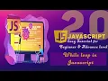JavaScript Tutorial in Hindi Urdu part 20 JavaScript While loop