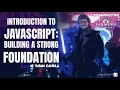 Intro to Javascript Building a Strong Foundation Cahela