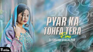 pyar ka tohfa tera club mix dj shivam bhagalpur dance love song 