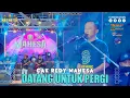 Lagu Cak Redi Mahesa - Datang Untuk Pergi I Mahesa music live turi - lamongan