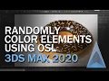 3DS MAX 2020 Randomly assign colors to elements using OSL