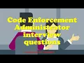 Code Enforcement Administrator interview questions