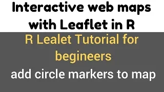 R Leaflet Tutorial Add Circle Markers to R Leaflet map addCircleMarkers function demo