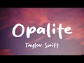 Taylor Swift - Opalite (Lyrics)
