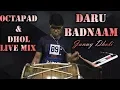 Download Lagu Daru Badnaam | Octapad \u0026 Dhol | Live Mix | Janny Dholi