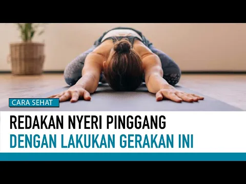7 Gerakan Penting Untuk Redakan Nyeri Pinggang