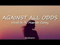 Against All Odds - Westlife ft Mariah Carey