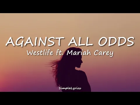 Download MP3 Against All Odds - Westlife ft. Mariah Carey (Lyrics)