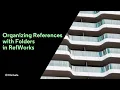 Organizing References with Folders in RefWorks