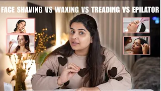 Face Shaving vs Waxing vs Threading vs Epilator | Which is Best for Women?