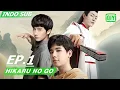 Download Lagu 【FULL】 Hikaru No Go Ep.1 INDO SUB  | iQIYI Indonesia