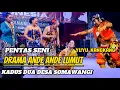 DRAMA ANDE ANDE LUMUT _ KARAWITAN PANAMA BUDAYA _ PENTAS SENI KADUS DUA DESA SOMAWANGI