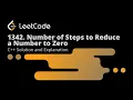 Leetcode 1342 Number of Steps to Reduce a Number to Zero Solution Explanation
