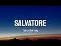 Download Lagu Salvatore - Lana Del Rey (Lyrics)
