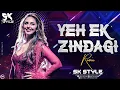 Download Lagu Yeh Ek Zindgi | SK STYLE REMIX | Monica, O My Darling | Yeh Ek Zindgi Dj Remix Song ❤️