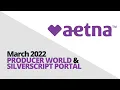 Aetnas Producer World and SilverScript Portal