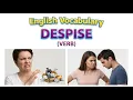 854 Despise word meaning synonym antonym English vocabulary for SSC CGL CAT exam