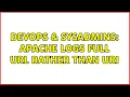 DevOps SysAdmins Apache logs full URL rather than URI 3 Solutions